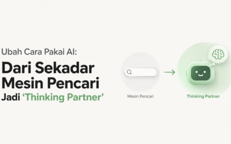 Ubah Cara Pakai AI: Dari Sekadar Mesin Pencari Jadi 'Thinking Partner'