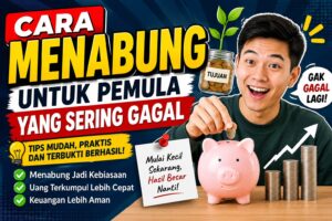Cara Menabung untuk Pemula yang Sering Gagal, Dijamin Lebih Mudah dan Konsisten