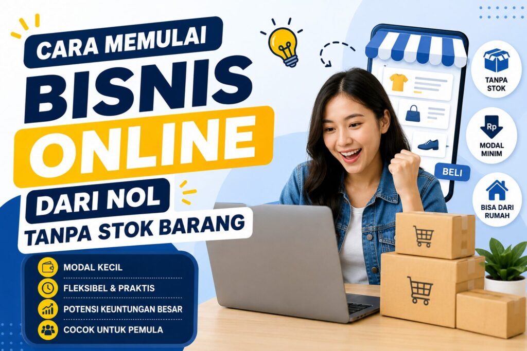 Cara Memulai Bisnis Online dari Nol Tanpa Stok Barang