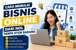 Cara Memulai Bisnis Online dari Nol Tanpa Stok Barang